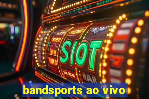 bandsports ao vivo